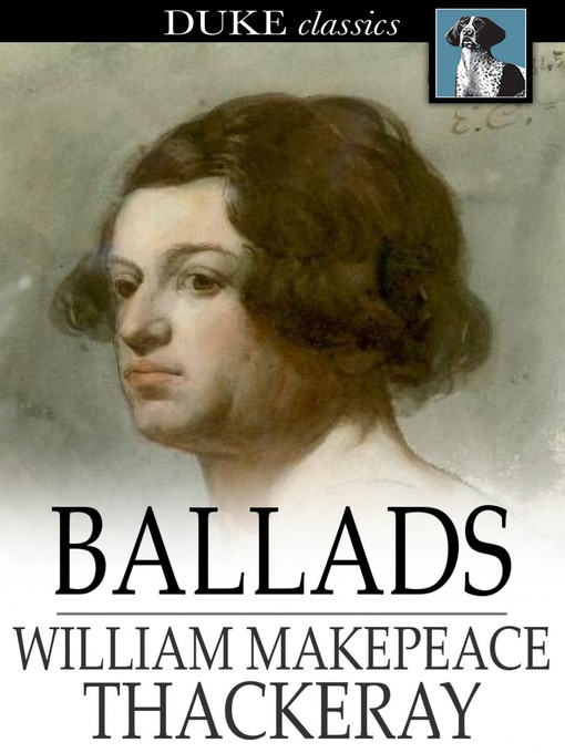 Title details for Ballads by William Makepeace Thackeray - Available